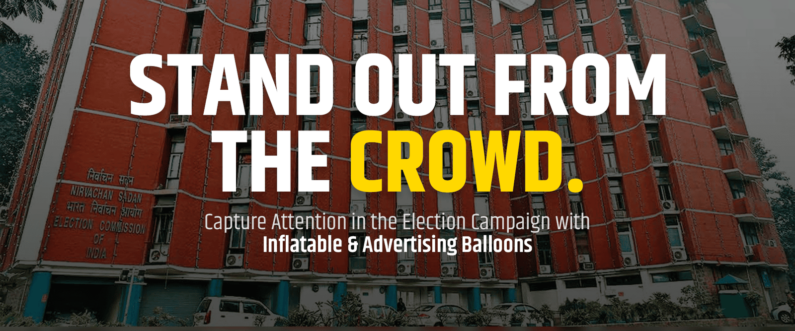 Capture Attention in the Election Campaign with Inflatable Advertising Balloons